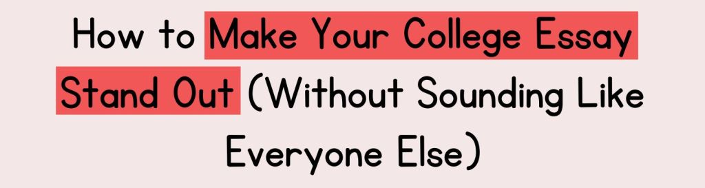 stand out in college essay