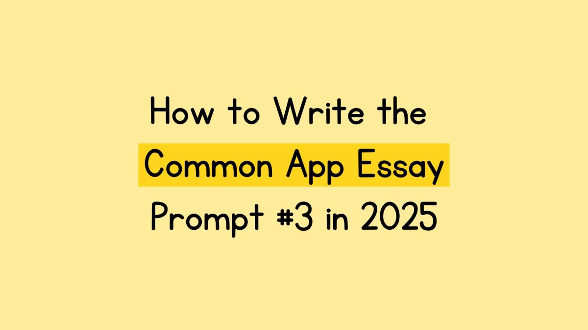 How to Write the Common App Essay for Prompt #3 in&nbsp;2025